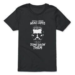 Not All Heroes Wear Capes Some Grow Them Beard product - Premium Youth Tee - Black