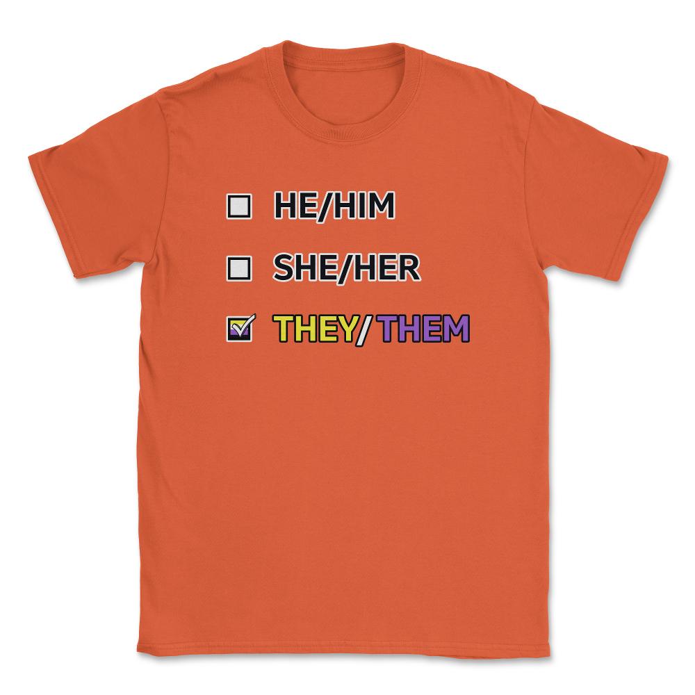 They Them Pronouns Non-Binary Gender LGBTQ graphic Unisex T-Shirt - Orange