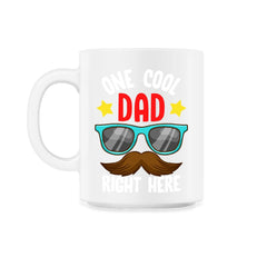 One Cool Dad Right Here! Funny Gift for Father's Day print - 11oz Mug - White