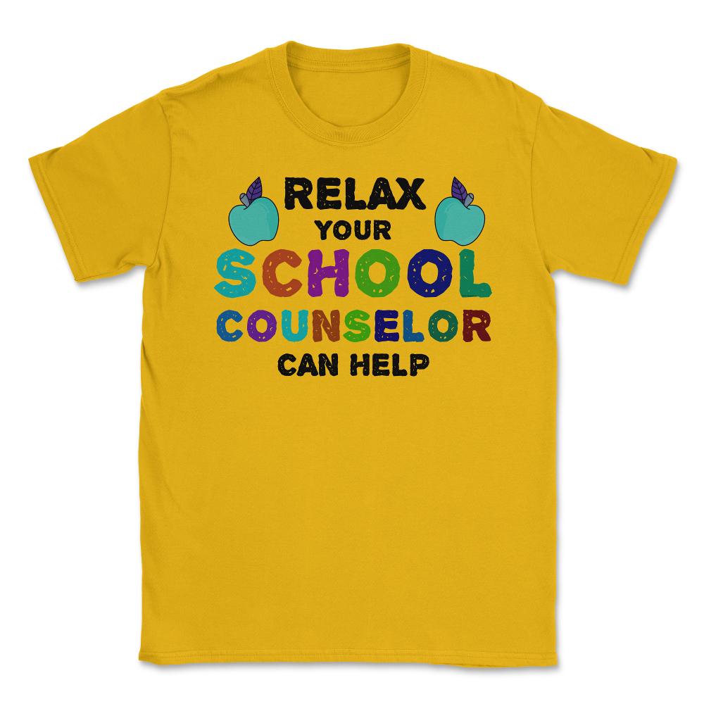 Funny Relax Your School Counselor Can Help Appreciation graphic - Gold