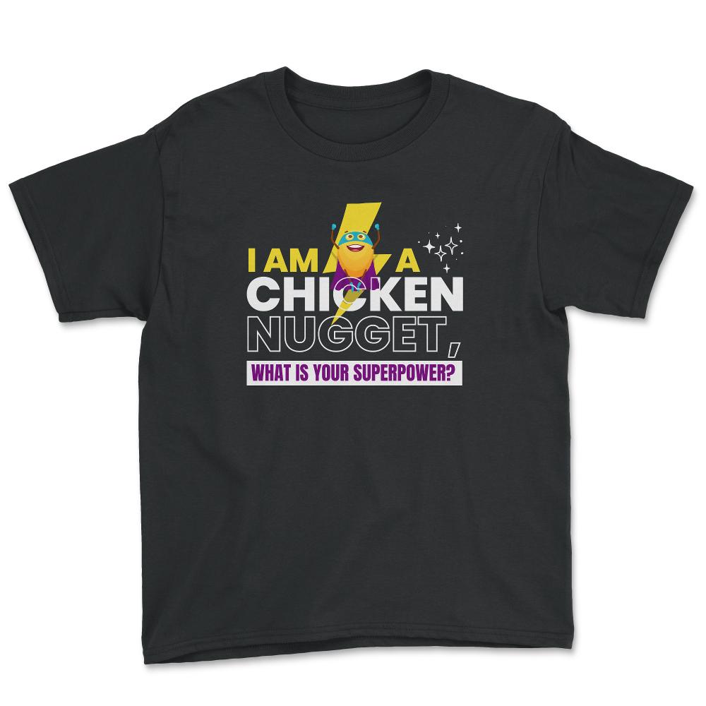 I Am A Chicken Nugget What’s Your Superpower? product - Youth Tee - Black