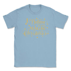 I Believe in the Magic of XMAS T-Shirt Tee Gift Unisex T-Shirt - Light Blue