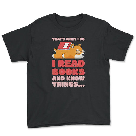 Book Lover Corgi I Read Books And I Know Things graphic Youth Tee - Black