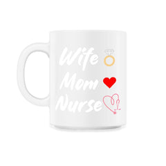 Funny Wife Mom Nurse Stethoscope Heart Ring Registered Nurse product - 11oz Mug - White