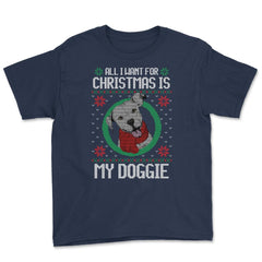 All I want for XMAS is my Doggie Funny T-Shirt Tee Gift Youth Tee - Navy
