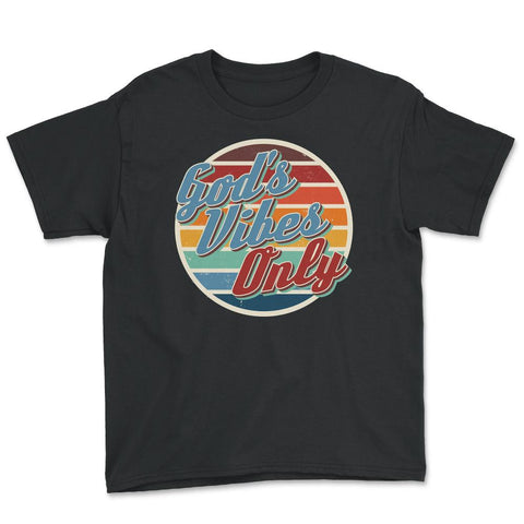 God's Vibes Only Retro-Vintage 70’s Style Lettering product Youth Tee - Black