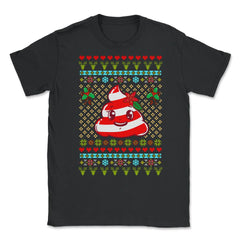 Poop Ugly Christmas Sweater Funny Humor Unisex T-Shirt - Black
