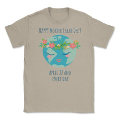 Happy Mother Earth Day Unisex T-Shirt - Cream