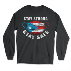 Stay Strong Stay Safe Puerto Rican Flag Mask Solidarity graphic - Long Sleeve T-Shirt - Black