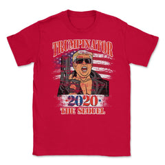 Trumpinator 2020 the Sequel Funny Trump for President Design design - Red