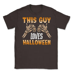 This guy loves Halloween Skeleton Funny Character Unisex T-Shirt - Brown