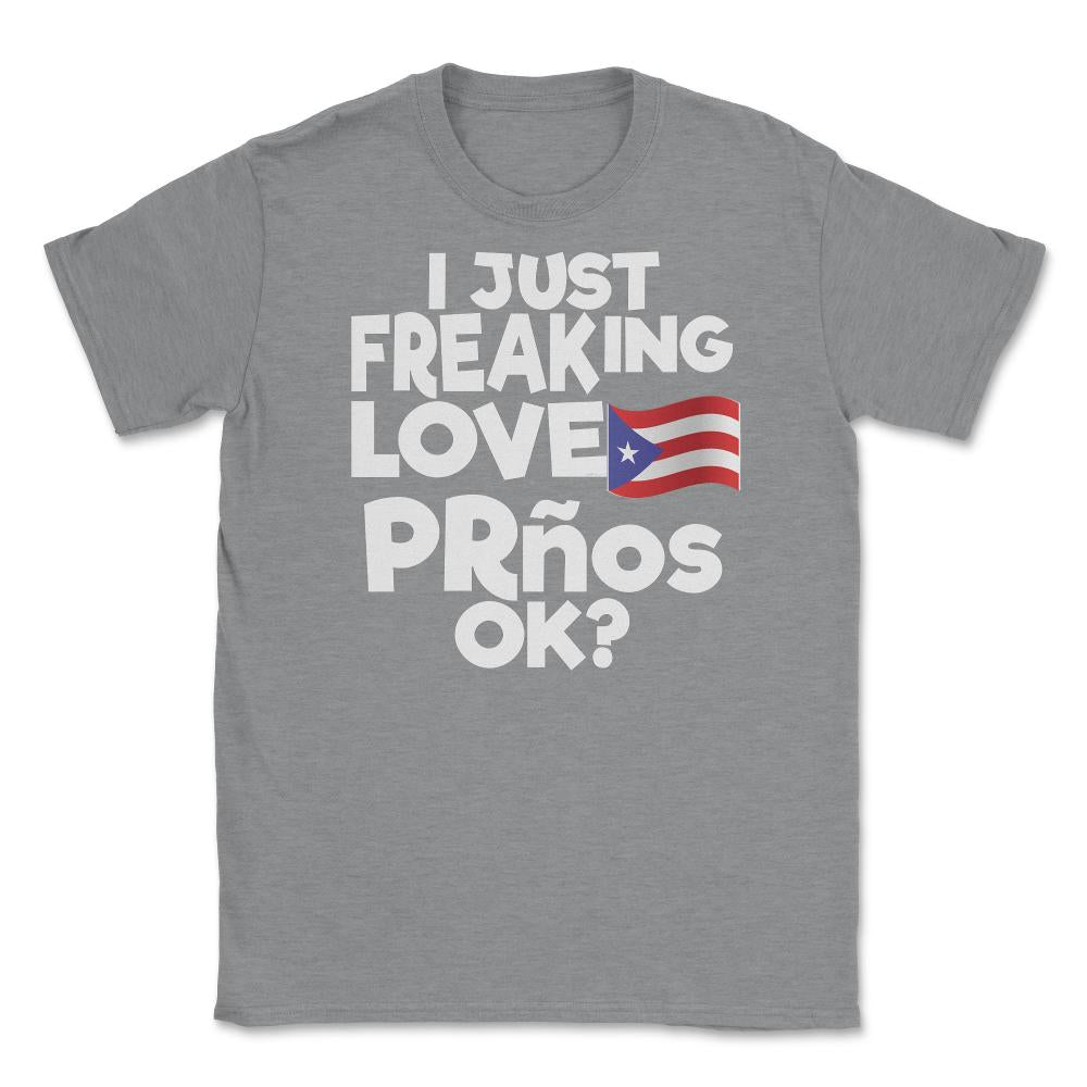 I Just Freaking Love PRnos Souvenir design Unisex T-Shirt - Grey Heather