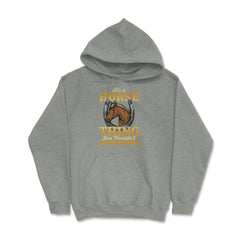 Its a Horse Thing You wouldnt Understand for horse lovers print Hoodie - Grey Heather