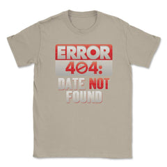 Error 404 Computer Geek Valentine Unisex T-Shirt - Cream