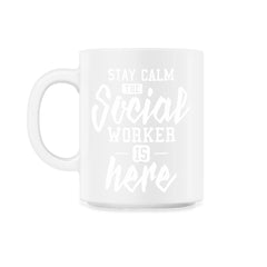Funny Stay Calm The Social Worker Is Here Humor print - 11oz Mug - White