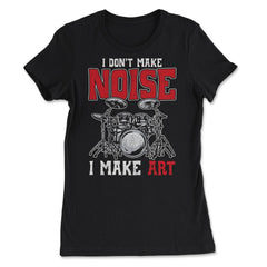 Drummer Funny Humor I dont make noise Gift print - Women's Tee - Black