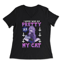 Kawaii Pastel Goth Anime I Wish I Was As Pretty As My Cat design - Women's V-Neck Tee - Black