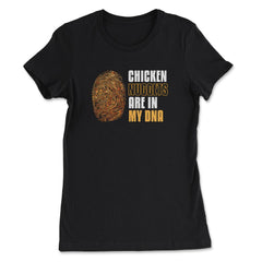 Chicken Nuggets Are In My DNA Hilarious product - Women's Tee - Black