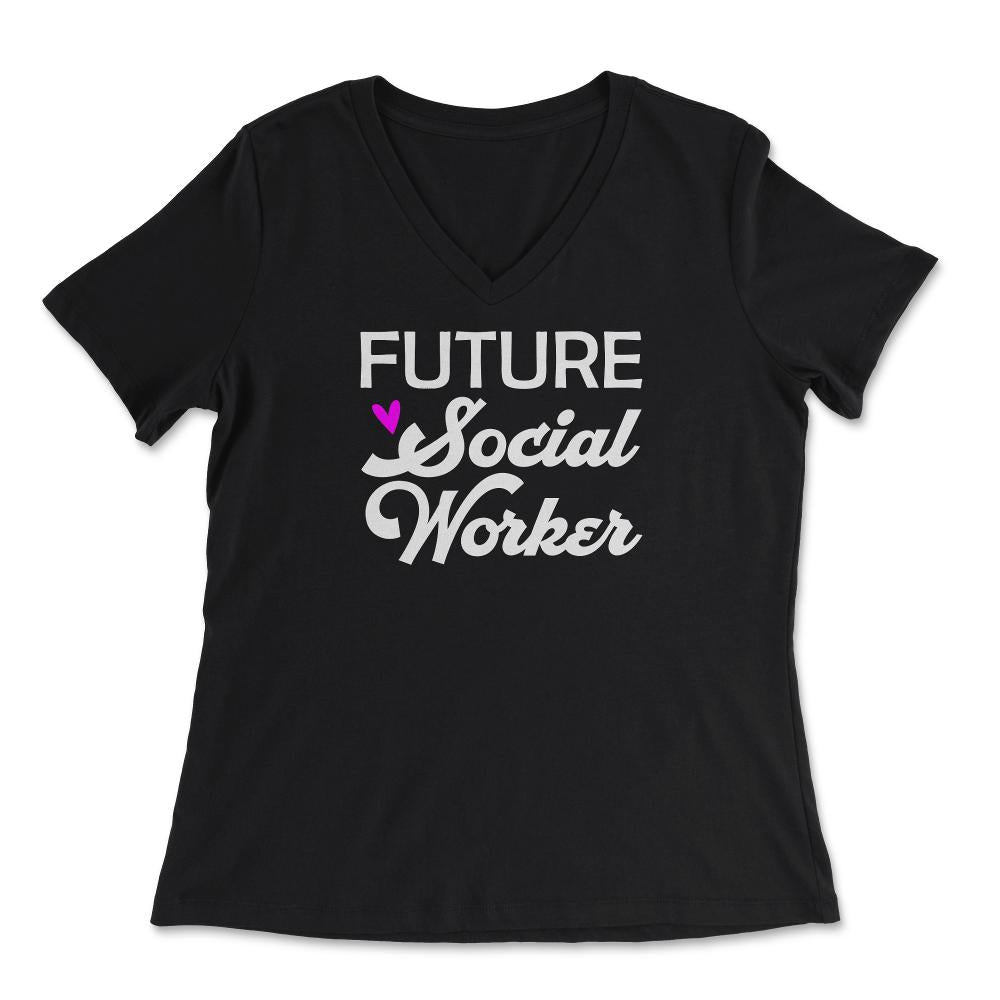 Future Social Worker Trendy Student Social Work Career graphic - Women's V-Neck Tee - Black
