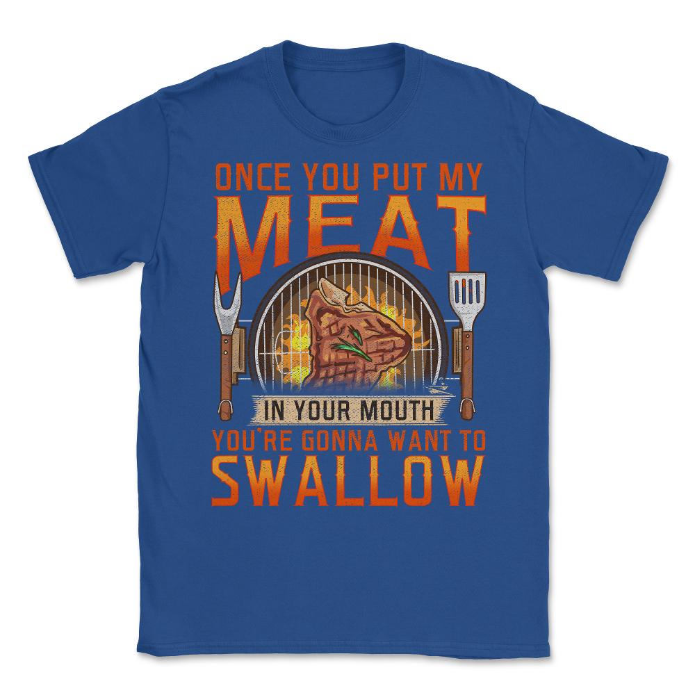 Once You Put My Meat In Your Mouth Funny Retro Grilling BBQ print - Royal Blue