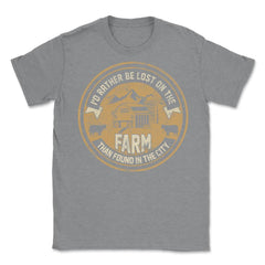 I'd Rather Be Lost on the Farm Than Found in the City Grunge product - Grey Heather