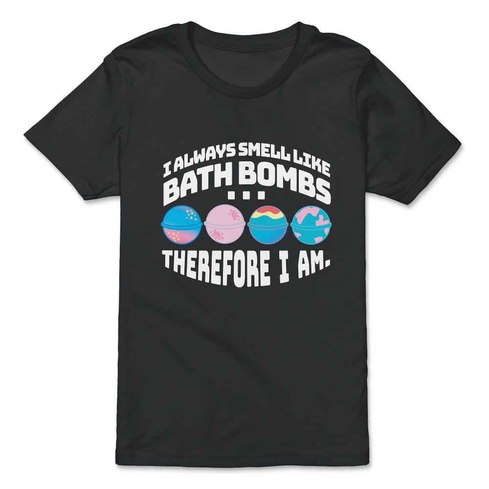 I Always Smell Like Bath Bombs Therefore I Am Meme graphic - Premium Youth Tee - Black