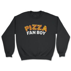 Pizza Fanboy Funny Pizza Lettering Humor Gift graphic - Unisex Sweatshirt - Black