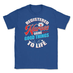 Registered Nurses Funny Humor RN T-Shirt Unisex T-Shirt - Royal Blue
