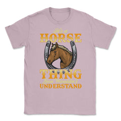 Its a Horse Thing You wouldnt Understand for horse lovers print - Light Pink