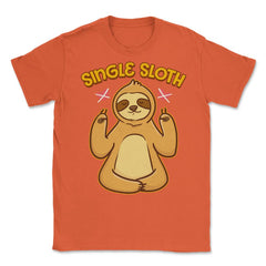 Sloth Lover Funny Single Sloth Gift print Unisex T-Shirt - Orange