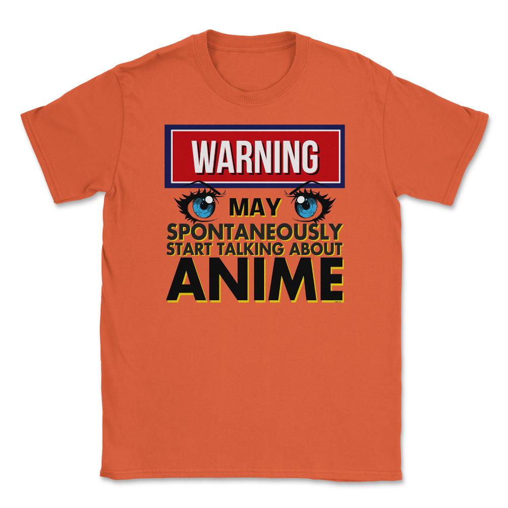 Warning May Spontaneously Talk Anime Unisex T-Shirt - Orange