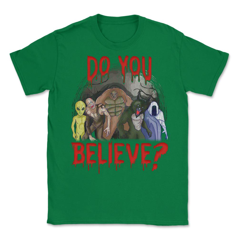Do you believe in Halloween Unisex T-Shirt - Green