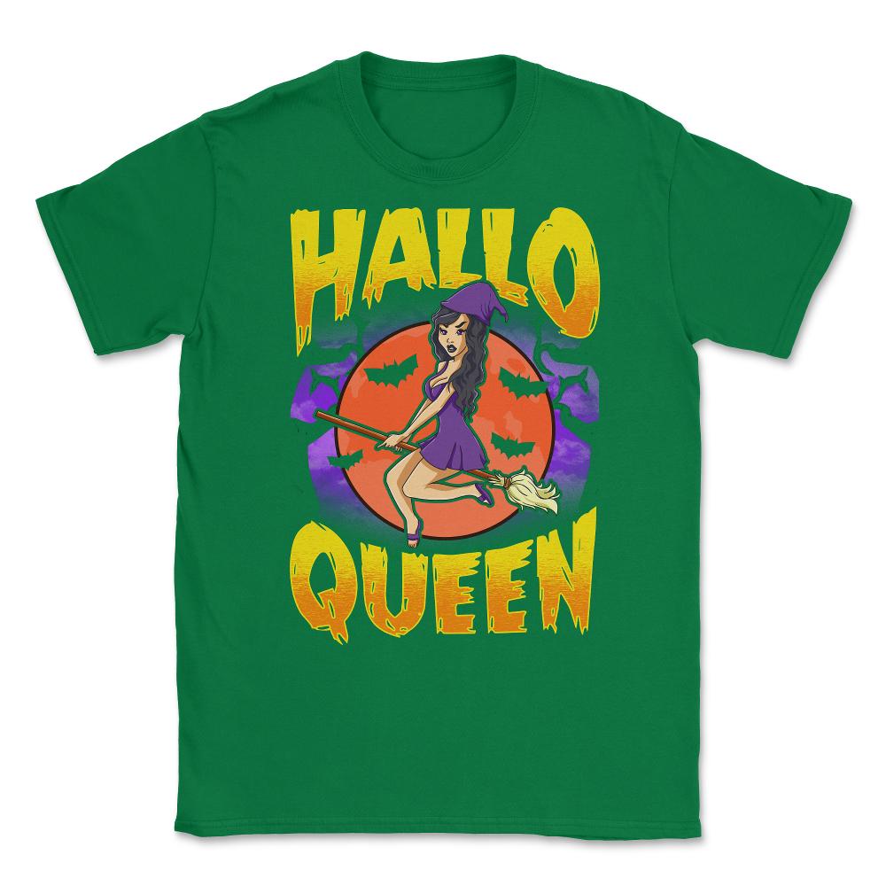 Hallo Queen Halloween Witch Fun Gift Unisex T-Shirt - Green