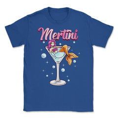 Martini Glass With Mermaid Pun Mertini Bartender Drink graphic Unisex - Royal Blue