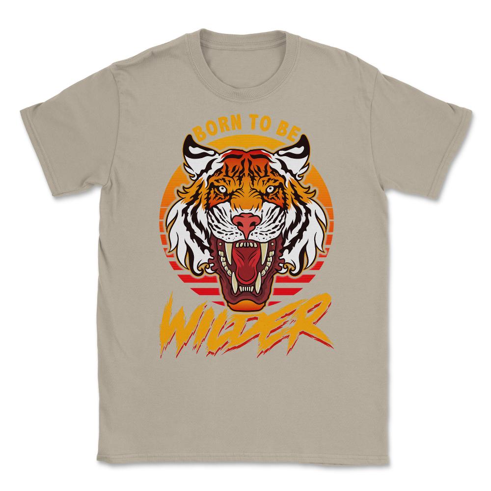 Born To Be Wilder Ferocious Tiger Meme Quote product Unisex T-Shirt - Cream