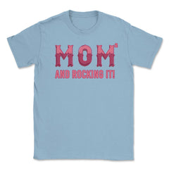 Mom of 2 kids & rocking it! Unisex T-Shirt - Light Blue