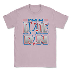 RN Dude Funny Humor Nurse T-Shirt Unisex T-Shirt - Light Pink