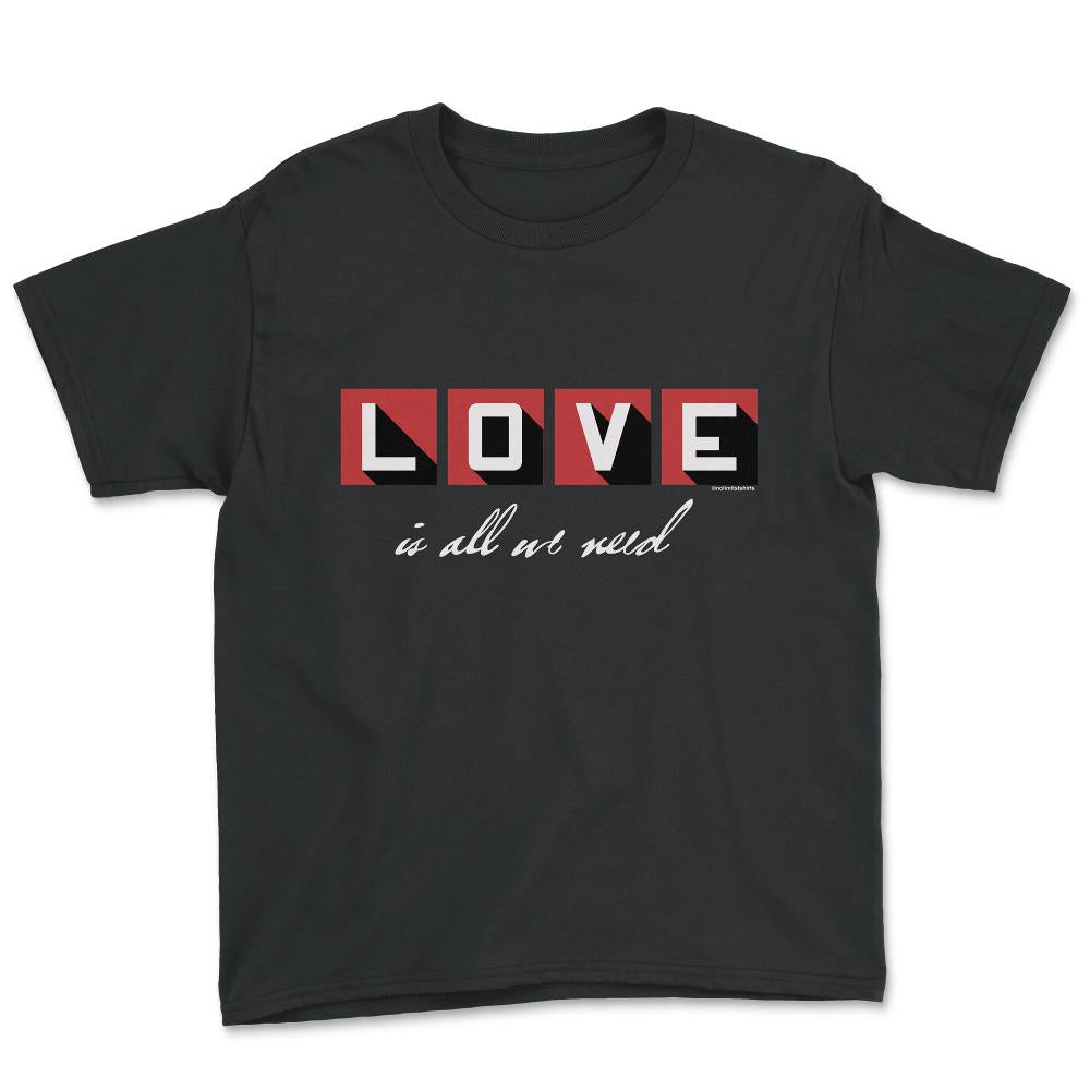 Love is all we need product, all we need is love design - Youth Tee - Black