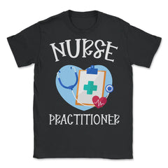 Nurse Practitioner RN Stethoscope Heart Registered Nurse print - Unisex T-Shirt - Black