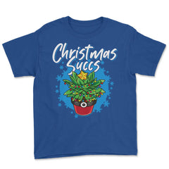 Christmas Succs Hilarious Xmas Succulents Pun graphic Youth Tee - Royal Blue