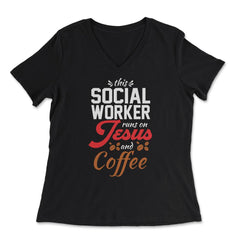 Christian Social Worker Runs On Jesus And Coffee Humor product - Women's V-Neck Tee - Black