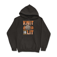 Knit Is Lit Funny Knitting Theme Meme product - Hoodie - Black