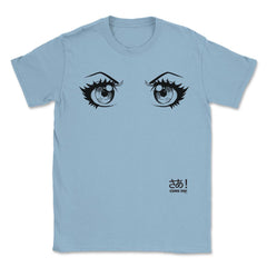 Anime Come on! Eyes Unisex T-Shirt - Light Blue