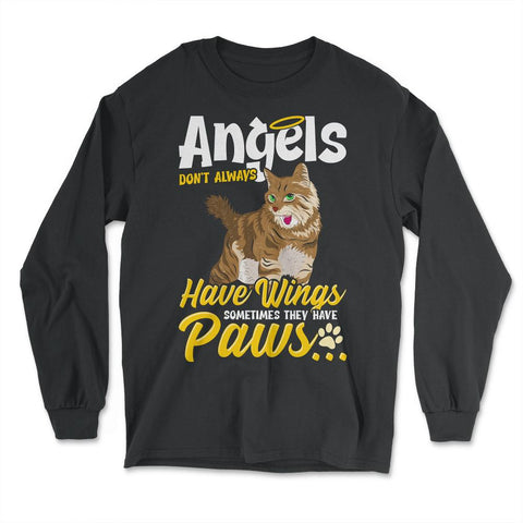 Angels Don’t Always Have Wings Sometimes They Have Paws design - Long Sleeve T-Shirt - Black