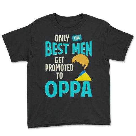Only the Best Men are Promoted to Oppa K-Drama Funny product Youth Tee - Black