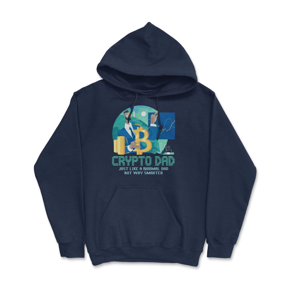 Bitcoin Crypto Dad Just Like A Normal Dad But Way Smarter print Hoodie - Navy