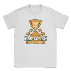 Work From Home Employee of The Month Since March 2020 product Unisex - White