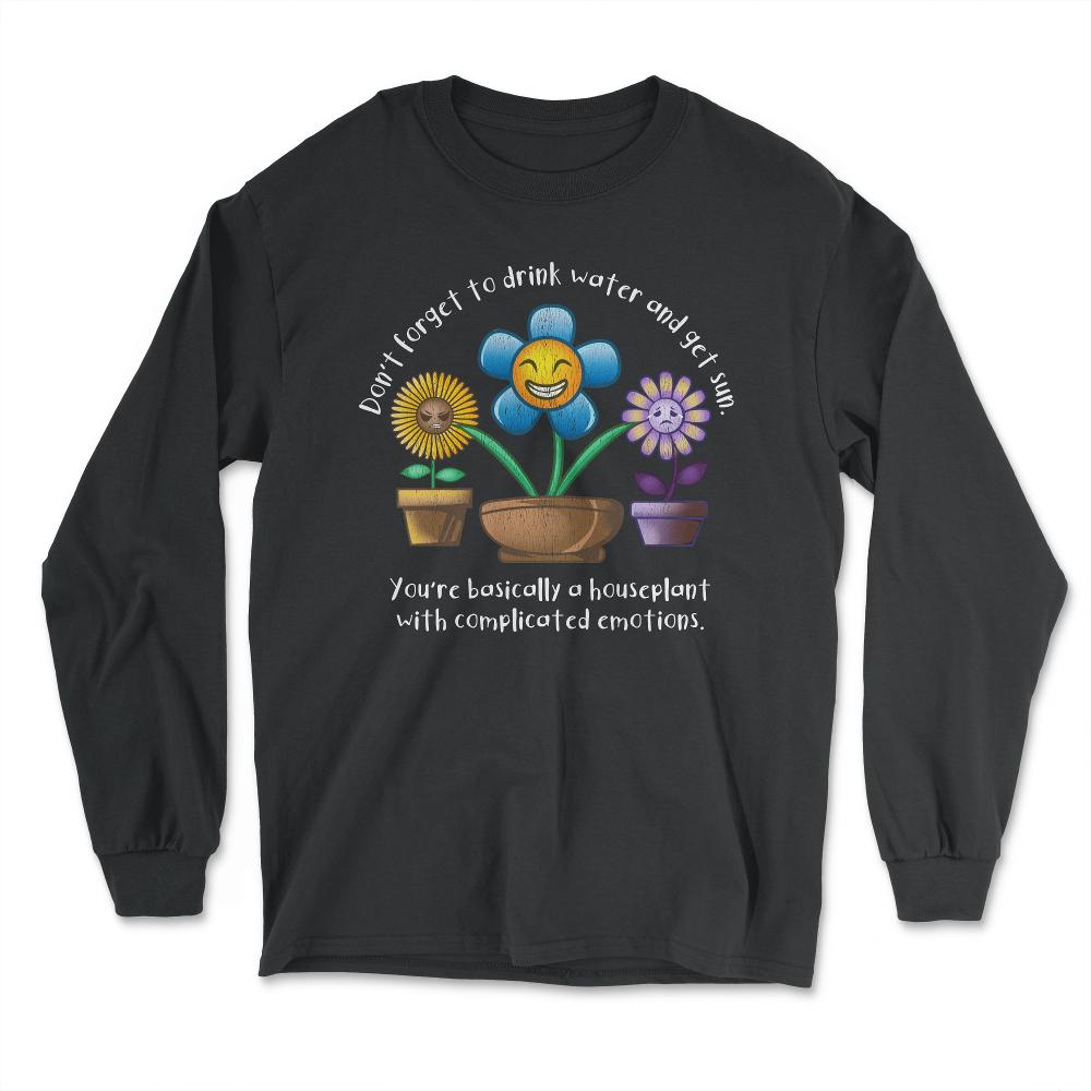 Don’t Forget To Drink Water & Get Sun Hilarious Plant Meme product - Long Sleeve T-Shirt - Black