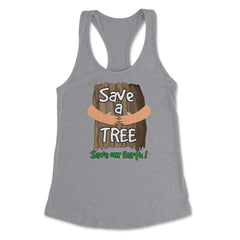 Save a tree, save our Earth print Earth Day Gift product tee Women's - Heather Grey