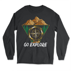 Go Explore Nature Mountains Forest & Compass Outdoor Camping design - Long Sleeve T-Shirt - Black